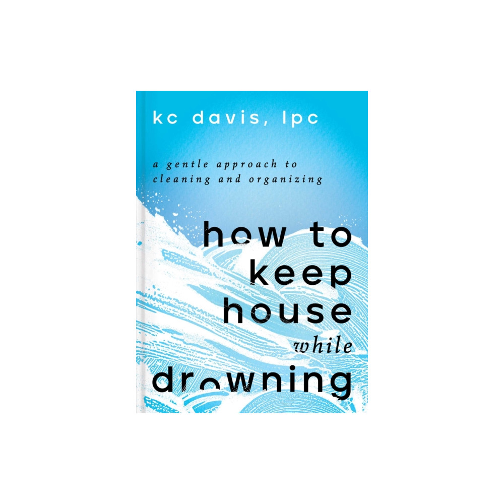 Produktbild för How to Keep House While Drowning (inbunden, eng)