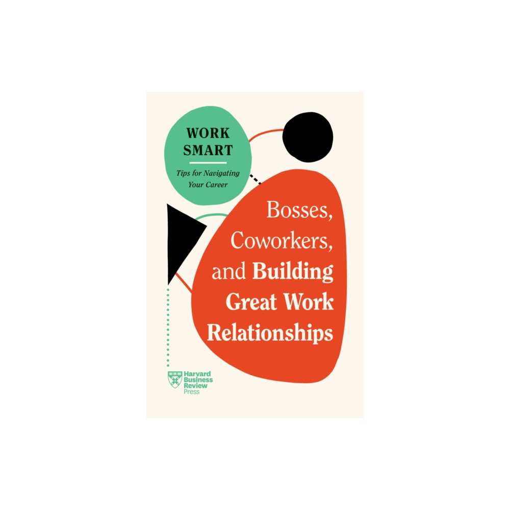 Produktbild för Bosses, Coworkers, and Building Great Work Relationships (HBR Work Smart Series) (häftad, eng)