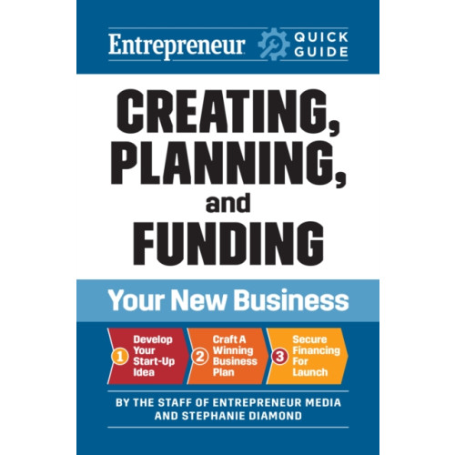 Entrepreneur Press Entrepreneur Quick Guide: Creating, Planning, and Funding Your New Business (häftad, eng)