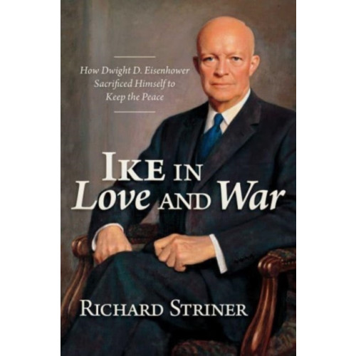 Permuted Press Ike in Love and War (inbunden, eng)