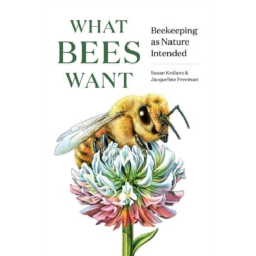 WW Norton & Co What Bees Want (inbunden, eng)