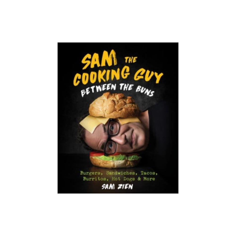 Produktbild för Sam the Cooking Guy: Between the Buns (inbunden, eng)