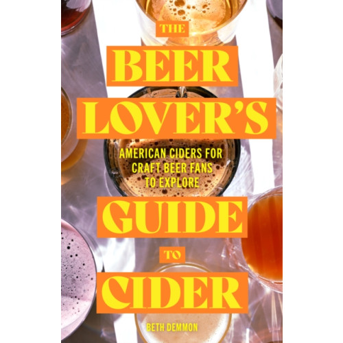 Yellow Pear Press The Beer Lover's Guide to Cider (häftad, eng)