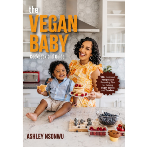 Yellow Pear Press Vegan Baby Cookbook and Guide (inbunden, eng)