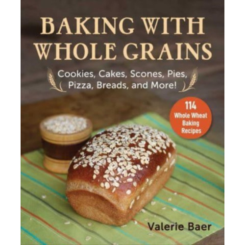 Skyhorse Publishing Baking with Whole Grains (häftad, eng)