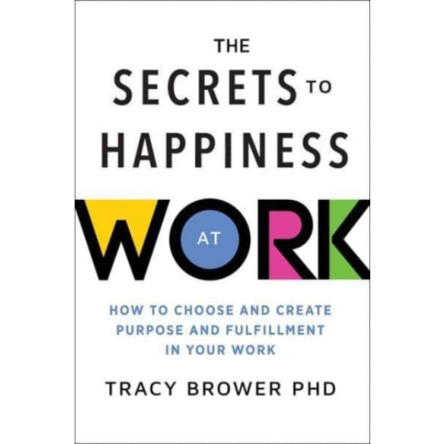 Sourcebooks, Inc The Secrets to Happiness at Work (häftad, eng)