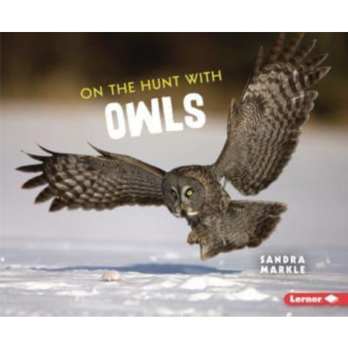 Lerner Publishing Group On the Hunt with Owls (häftad, eng)