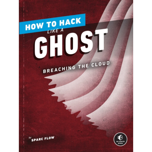 No Starch Press,US How To Hack Like A Ghost (häftad, eng)