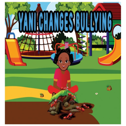 Karmen Dalyte Presents Yani Changes Bullying (inbunden, eng)