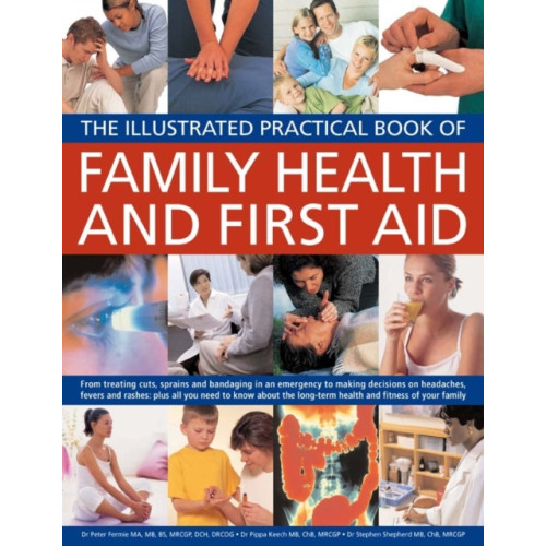 Anness publishing Illustrated Practical Book of Family Health & First Aid (häftad, eng)