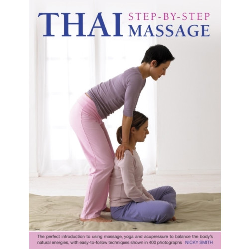 Anness publishing Thai Step-by-step Massage (häftad, eng)