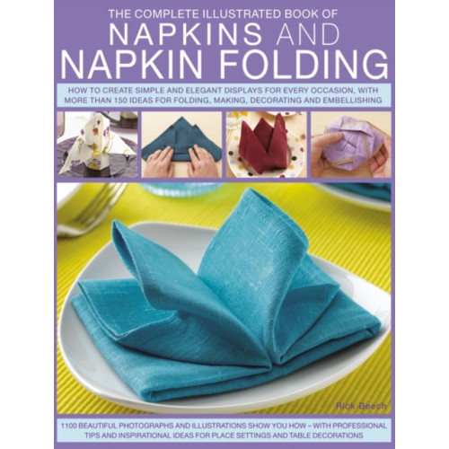 Anness publishing Complete Illustrated Book of Napkins and Napkin Folding (häftad, eng)