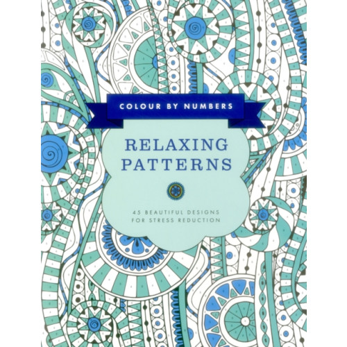 Anness publishing Colour by Numbers: Relaxing Patterns (häftad, eng)