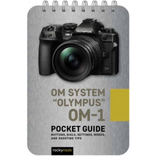 Rocky Nook OM System Olympus OM-1: Pocket Guide (bok, spiral, eng)