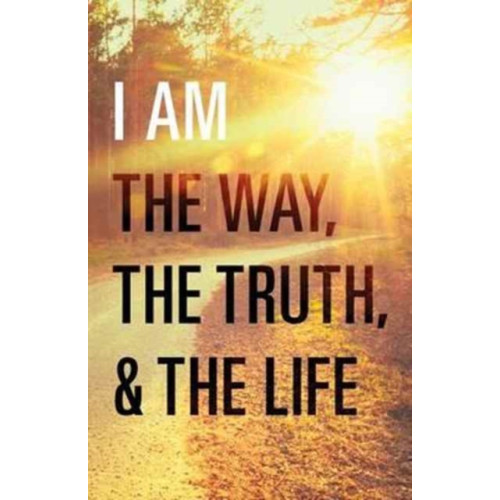 Crossway Books I Am the Way, the Truth, and the Life (Pack of 25) (häftad, eng)