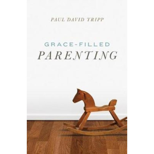 Crossway Books Grace–Filled Parenting (Pack of 25) (häftad, eng)