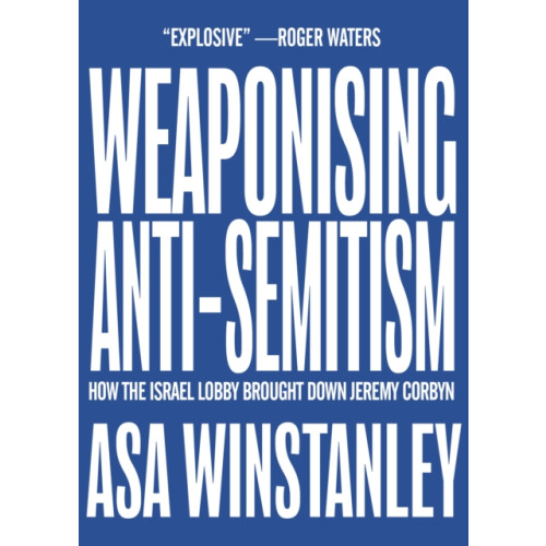 OR Books Weaponising Anti-Semitism (häftad, eng)