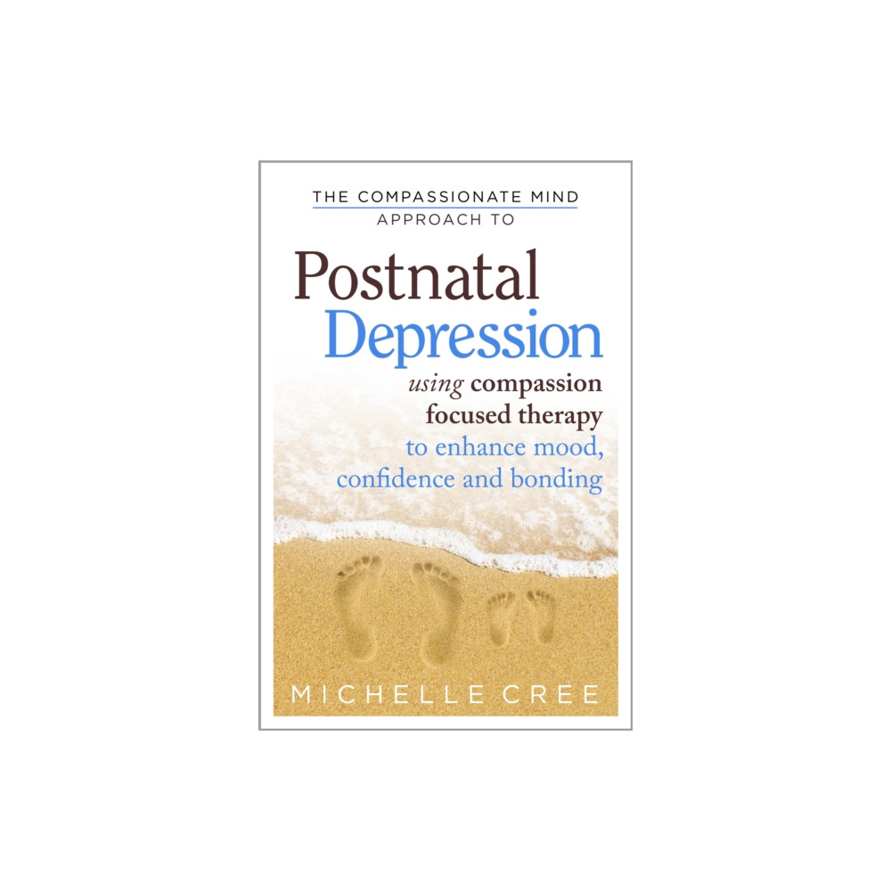 Produktbild för The Compassionate Mind Approach To Postnatal Depression (häftad, eng)