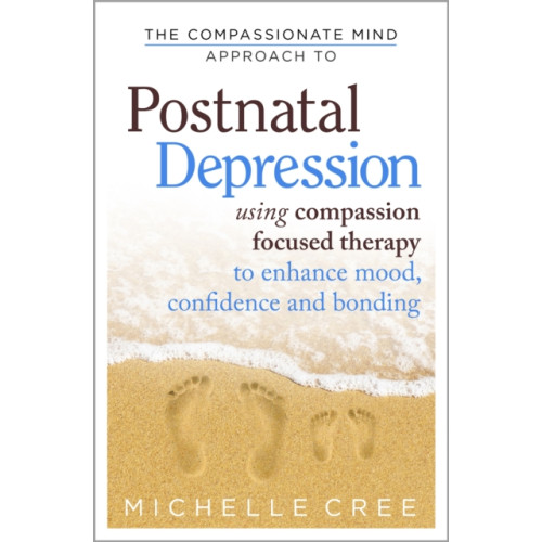 Little, Brown Book Group The Compassionate Mind Approach To Postnatal Depression (häftad, eng)