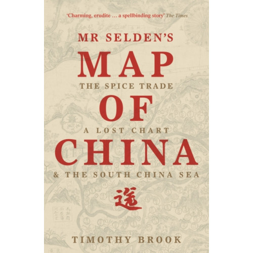 Profile Books Ltd Mr Selden's Map of China (häftad, eng)