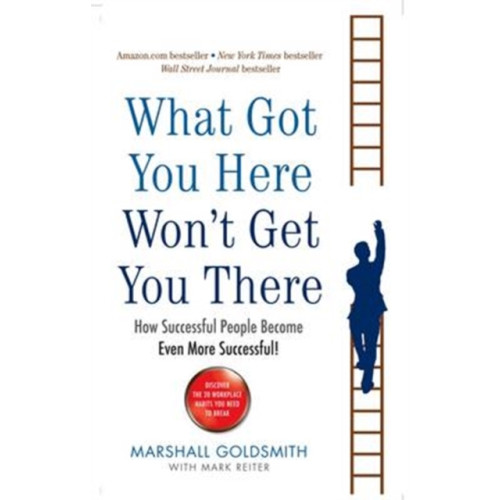 Profile Books Ltd What Got You Here Won't Get You There (häftad, eng)