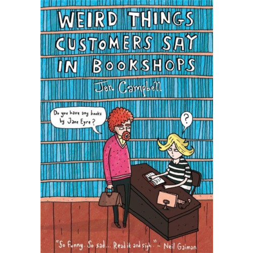 Little, Brown Book Group Weird Things Customers Say in Bookshops (inbunden, eng)