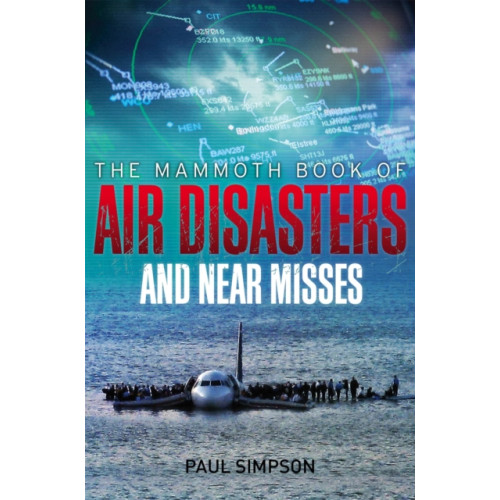 Little, Brown Book Group The Mammoth Book of Air Disasters and Near Misses (häftad, eng)