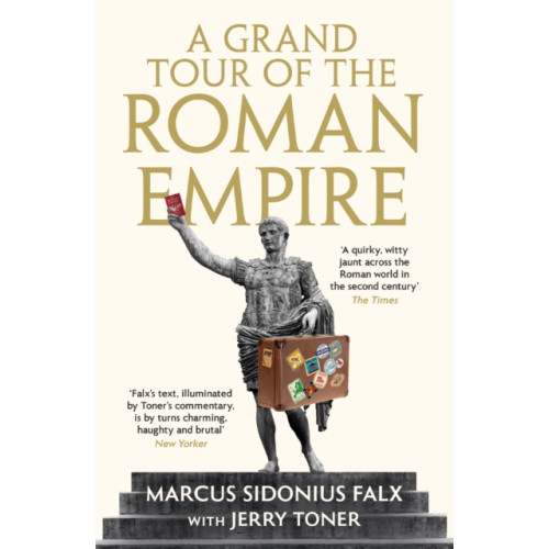 Profile Books Ltd A Grand Tour of the Roman Empire by Marcus Sidonius Falx (häftad)