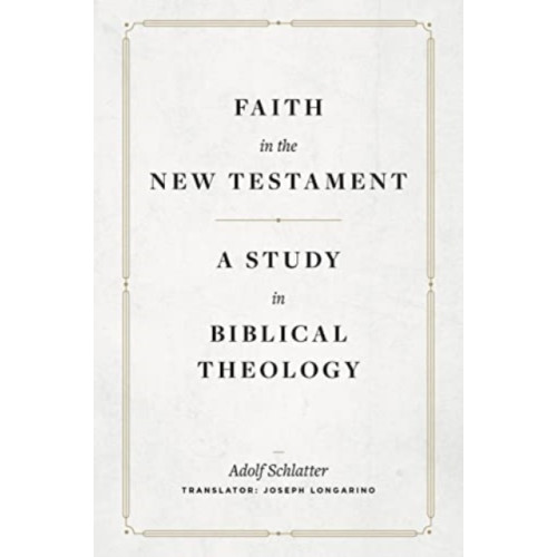 Faithlife Corporation Faith in the New Testament – A Study in Biblical Theology (inbunden, eng)