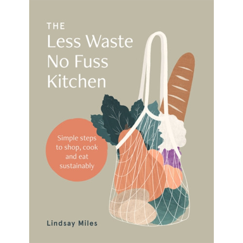 Hardie Grant Books The Less Waste No Fuss Kitchen (häftad, eng)