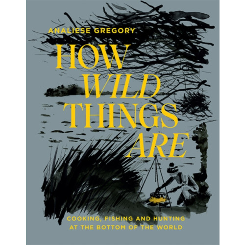 Hardie Grant Books How Wild Things Are (inbunden, eng)