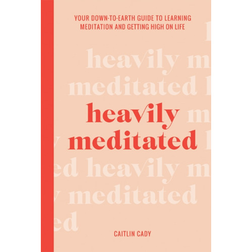 Hardie Grant Books Heavily Meditated (inbunden, eng)