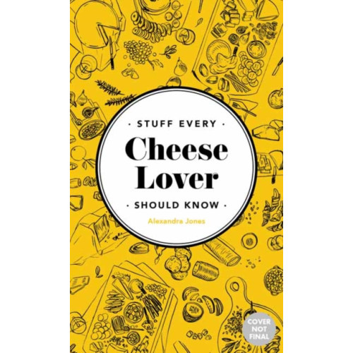 Quirk Books Stuff Every Cheese Lover Should Know (inbunden, eng)