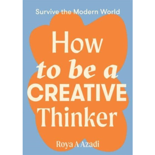 Hardie Grant Books How to Be a Creative Thinker (häftad, eng)