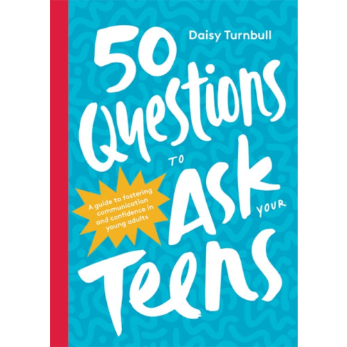 Hardie Grant Books 50 Questions to Ask Your Teens (inbunden, eng)