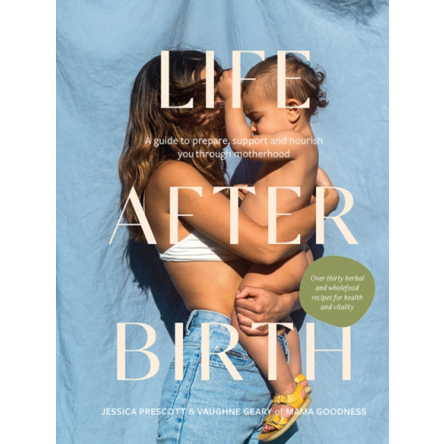 Hardie Grant Books Life After Birth (inbunden, eng)