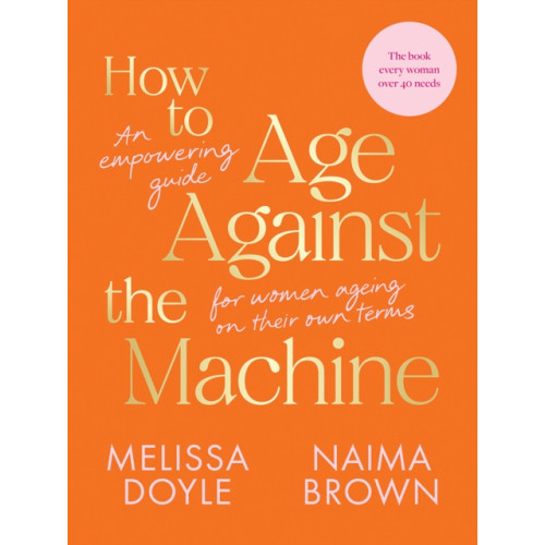 Hardie Grant Books How to Age Against the Machine (häftad, eng)