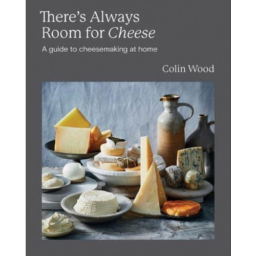 Hardie Grant Books There's Always Room for Cheese (inbunden, eng)