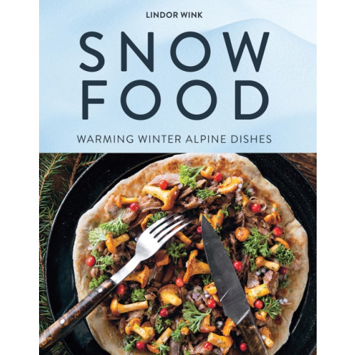 Hardie Grant Books Snow Food (inbunden, eng)