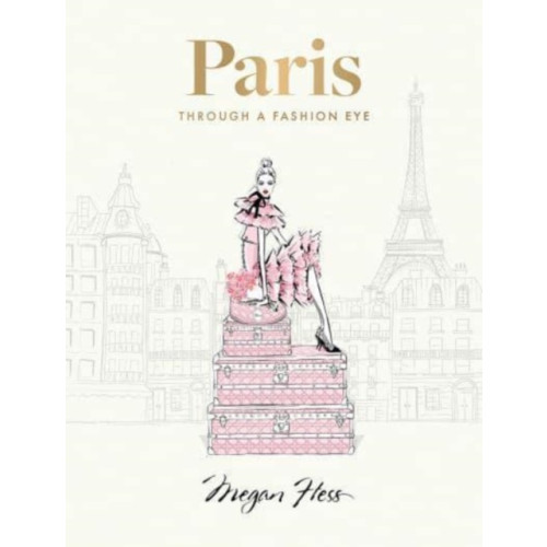 Hardie Grant Books Paris: Through a Fashion Eye (inbunden, eng)