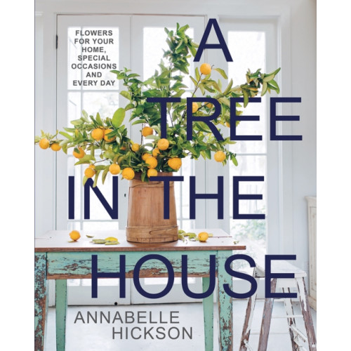 Hardie Grant Books A Tree in the House (inbunden, eng)