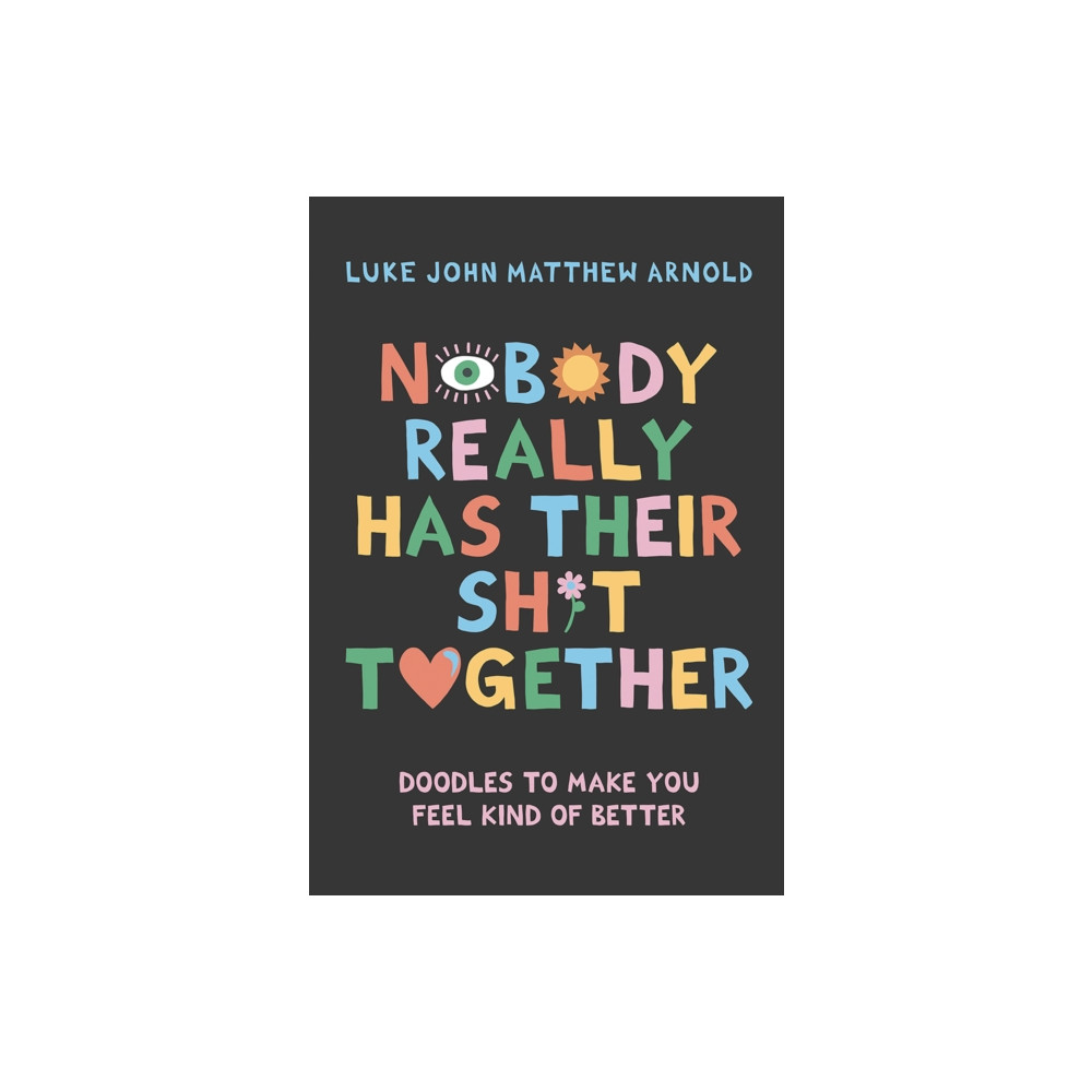 Produktbild för Nobody Really Has Their Sh*t Together (inbunden, eng)