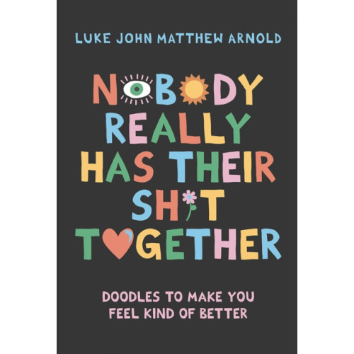 Hardie Grant Books Nobody Really Has Their Sh*t Together (inbunden, eng)