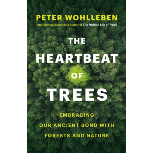 Greystone Books,Canada The Heartbeat of Trees (inbunden, eng)