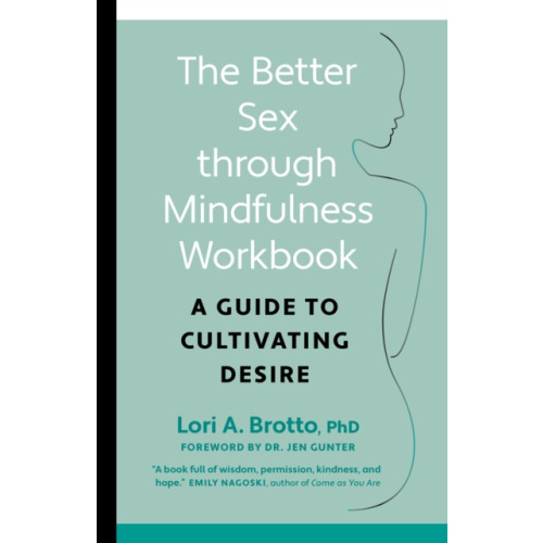 Greystone Books,Canada Better Sex through Mindfulness-The At-Home Guide to Cultivating Desire (häftad, eng)