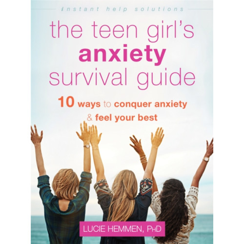 New Harbinger Publications The Teen Girl's Anxiety Survival Guide (häftad, eng)