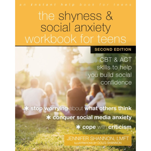 New Harbinger Publications The Shyness and Social Anxiety Workbook for Teens, Second Edition (häftad, eng)