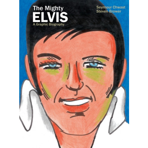 Idea & Design Works The Mighty Elvis: A Graphic Biography (inbunden, eng)
