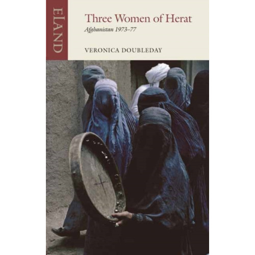 Eland Publishing Ltd Three Women of Herat (häftad, eng)