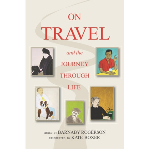 Eland Publishing Ltd On Travel and the Journey Through Life (inbunden, eng)